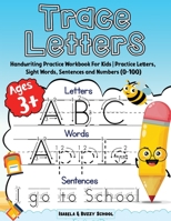 Trace Letters: Alphabet Handwriting Practice Workbook for Kids Trace Letters of the Alphabet, Sight Words & Sentences Preschool Writing Workbook with Sight words for Pre K and Kindergarten Ages 3+ 7256391064 Book Cover