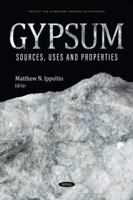 Gypsum: Sources, Uses and Properties 1685079326 Book Cover