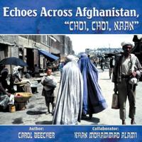 Echoes Across Afghanistan, Choi, Choi, Naan 1457526123 Book Cover