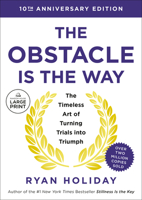 The Obstacle Is the Way 10th Anniversary Edition: The Timeless Art of Turning Trials into Triumph 0593949099 Book Cover