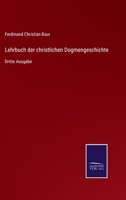 Lehrbuch der christlichen Dogmengeschichte: Dritte Ausgabe 3752538201 Book Cover