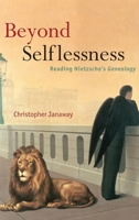 Beyond Selflessness: Reading Nietzsche's Genealogy 019957085X Book Cover