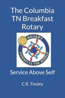 The Columbia TN Breakfast Rotary: Service Above Self 1976984904 Book Cover