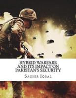 Hybrid Warfare and its Impact on Pakistan's Security: Hybrid Warfare and its Impact on Pakistan's Security 1721510095 Book Cover
