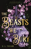 The Beasts We Bury 1250331684 Book Cover