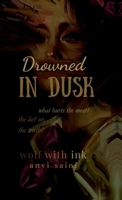 Drowned in Dusk B0F1S3CCZ8 Book Cover