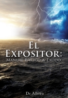 El Expositor: Manual Bíblico de Exodo 1662833970 Book Cover