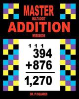 Master Multi-Digit Addition Workbook 1461189292 Book Cover