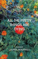 All the Pretty Things Are Dying B0DX84WNY2 Book Cover