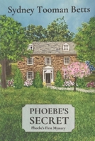 Phoebe's Secret: Phoebe's First Mystery 1732907935 Book Cover