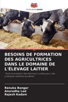 BESOINS DE FORMATION DES AGRICULTRICES DANS LE DOMAINE DE L'ÉLEVAGE LAITIER: "Autonomisation des femmes rurales pour des pratiques laitières durables". (French Edition) 3330843802 Book Cover