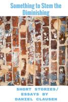 Something to Stem the Diminishing 1519793375 Book Cover