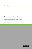 Menschen am Abgrund: Unterrichtsentwurf zum Thema Suizid 3640647076 Book Cover