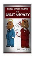 Since You're Going to Cheat Anyway 1976520193 Book Cover