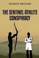 The Sentinel Athlete Conspiracy 1923250590 Book Cover
