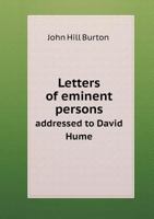 Letters of Eminent Persons, Addressed to David Hume 1016552866 Book Cover