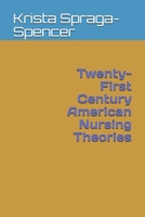 Twenty-First Century American Nursing Theories B08B3792DM Book Cover