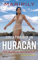 Maripily: con la Fuerza de un HuracáN. Mi Historia, Mi Verdad / with the Strength of a Hurricane. My Story, My Truth 6073927037 Book Cover