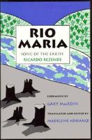 Rio Maria: Song of the Earth 0883449609 Book Cover