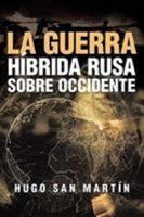 La Guerra Híbrida Rusa Sobre Occidente 1643340646 Book Cover