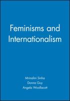 Feminisms and Internationalism (Gender & History Special Issues) 0631209190 Book Cover