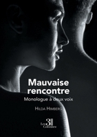 Mauvaise rencontre: Monologue à deux voix B0GJ49FL9Q Book Cover
