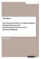Das Zusammenwirken von Bankenabgabe, Einlagensicherung und Finanztransaktionssteuer in der Krisenbew�ltigung 3656527997 Book Cover