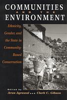 Communities and the Environment: Ethnicity, Gender, and the State in Community-Based Conservation 081352914X Book Cover