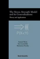 Stress-Strength Model and Its Generalizations, The: Theory and Applications 9812380574 Book Cover