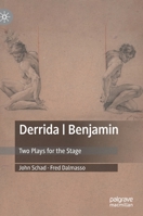 Derrida | Benjamin: Two Plays for the Stage 3030498069 Book Cover