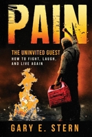 Pain: The Uninvited Guest: How to Fight, Laugh, and Live Again B0GG8V2WN5 Book Cover