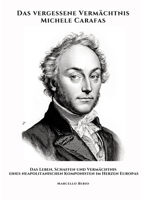 Das vergessene Vermächtnis Michele Carafas: Das Leben, Schaffen und Vermächtnis eines neapolitanischen Komponisten im Herzen Europas (German Edition) 3384488423 Book Cover