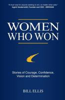 Women Who Won: Stories of Courage, Confidence, Vision and Determination 0998757004 Book Cover