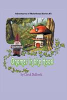 Gnomes in the Hood: Adventures of Melonhead Series Book 3 1477116974 Book Cover