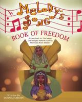 Melody's Songbook Of Freedom: A Look Back At The Songs That Helped Rewrite African American Black History 099966302X Book Cover