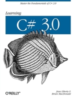 Learning C# 3.0: Master the Fundamentals of C# 3.0 0596521065 Book Cover