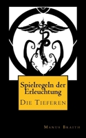 Spielregeln der Erleuchtung: Schriften der Gemeinschaft - Die Tieferen 1516897439 Book Cover