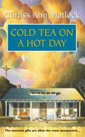 Cold Tea on a Hot Day 1551668270 Book Cover