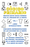 CÓDIGO PRIMARIO: El componente teórico de la Mente (Spanish Edition) B0CT8M5BFT Book Cover