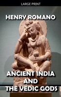 Ancient India and the Vedic Gods B0B4CFP66R Book Cover
