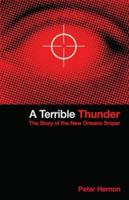 A Terrible Thunder: The Story of the New Orleans Sniper 1891053485 Book Cover