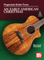 Fingerstyle Guitar Tunes - An Early American Christmas 1513474634 Book Cover