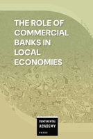 The Role of Commercial Banks in Local Economies B0DX1X1QDJ Book Cover
