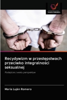 Recydywizm w przestępstwach przeciwko integralności seksualnej 6202708816 Book Cover
