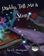 Daddy, Tell Me a Story 1532968108 Book Cover