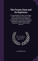 The frozen zone and its explorers 1343630053 Book Cover