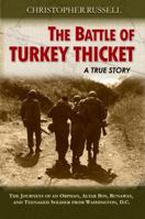 The Battle of Turkey Thicket: The Journeys of an Orphan, Altar Boy, Runaway, and Teenaged Soldier from Washington, D.C. 0999098322 Book Cover