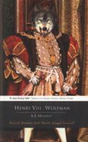 Henry VIII, Wolfman