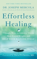 Effortless Healing: 9 Simple Ways to Sidestep Illness, Shed Excess Weight, and Help Your Body Fix Itself 1101902892 Book Cover