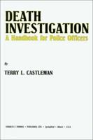 Death Investigation: A Handbook for Police Officers 0398071055 Book Cover